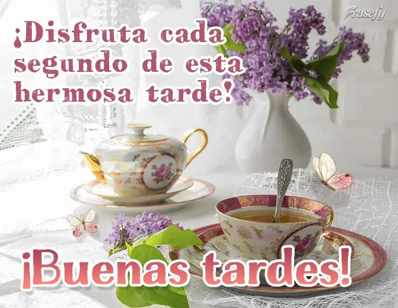 ¡Disfruta cada segundo de esta hermosa tarde! ¡Buenas tardes!