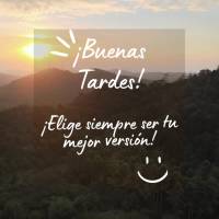 ¡Elige siempre ser tu mejor versión! ¡Buenas tardes!