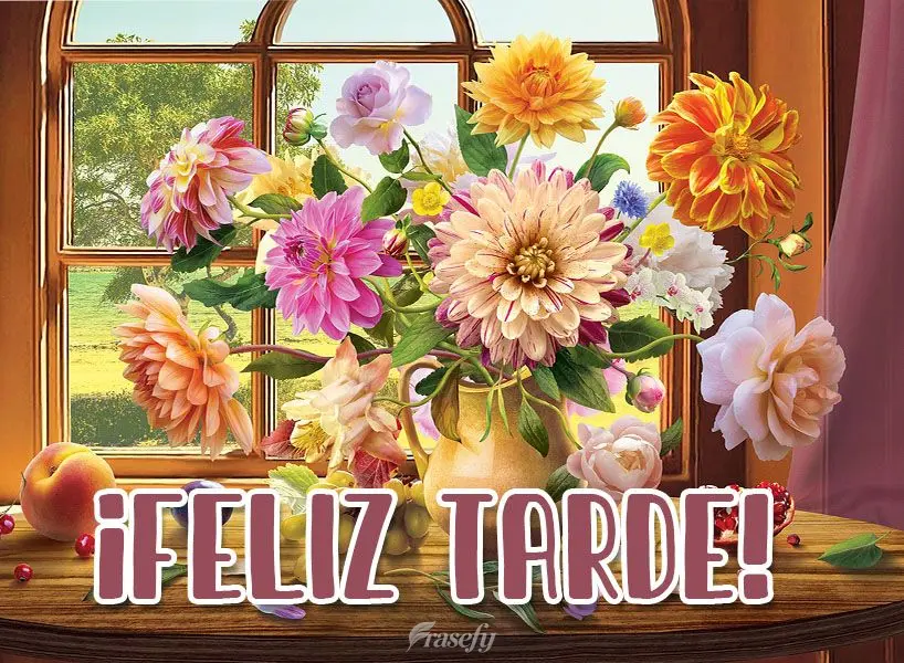 ¡Feliz tarde!