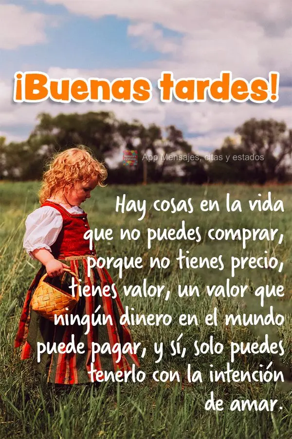 Hay cosas en la vida que no puedes comprar, porque no tienes precio, tienes valor, un valor que ningún dinero en el mundo puede pagar, y sí, solo puede...