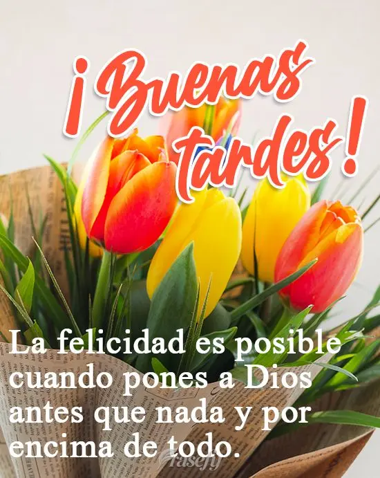 La felicidad es posible cuando pones a Dios antes que nada y por encima de todo. ¡Buenas tardes!