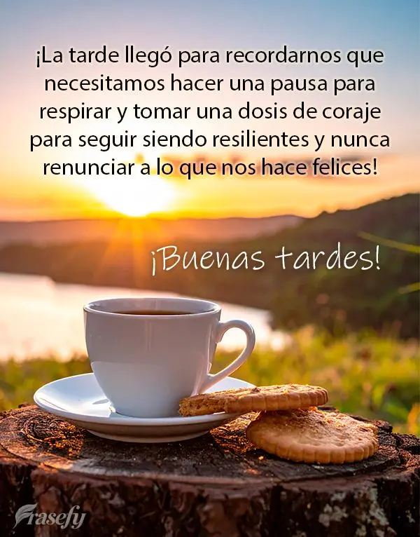 ¡La tarde llegó para recordarnos que necesitamos hacer una pausa para respirar y tomar una dosis de coraje para seguir siendo resilientes y nunca renun...