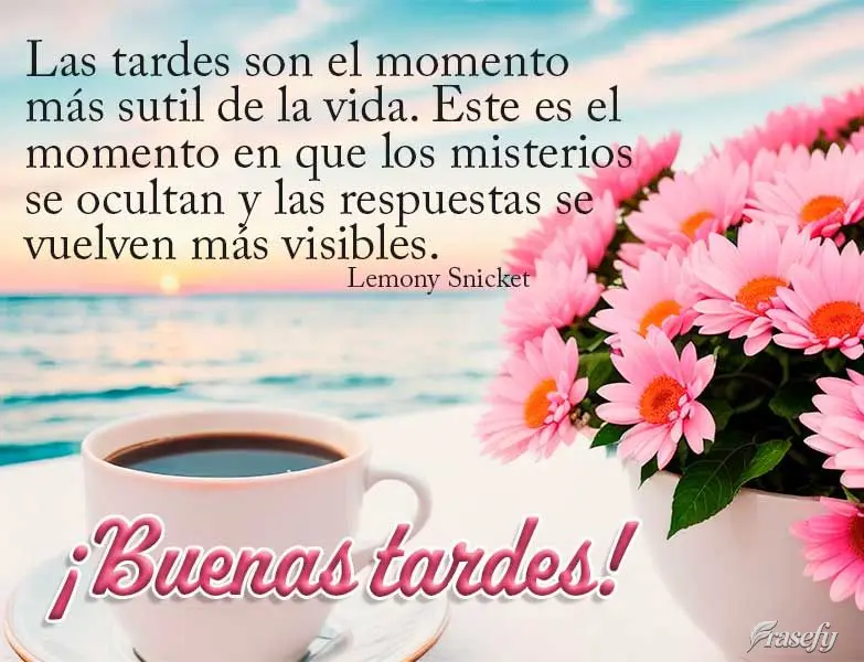 Las tardes son el momento más sutil de la vida. Este es el momento en que los misterios se ocultan y las respuestas se vuelven más visibles. ¡Buenas t...