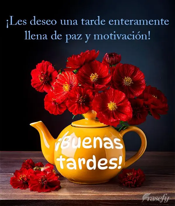 ¡Les deseo una tarde enteramente llena de paz y motivación! ¡Buenas tardes!