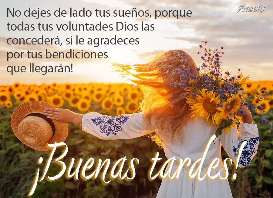No dejes de lado tus sueños, porque todas tus voluntades Dios las concederá, si le agradeces por tus bendiciones que llegarán! ¡Buenas tardes!