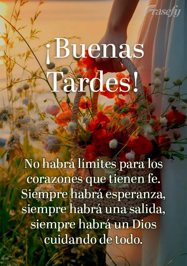 No habrá límites para los corazones que tienen fe. Siempre habrá esperanza, siempre habrá una salida, siempre habrá un Dios cuidando de todo. ¡Buen...