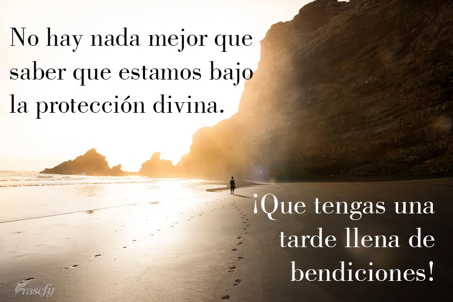 No hay nada mejor que saber que estamos bajo la protección divina. ¡Que tengas una tarde llena de bendiciones!