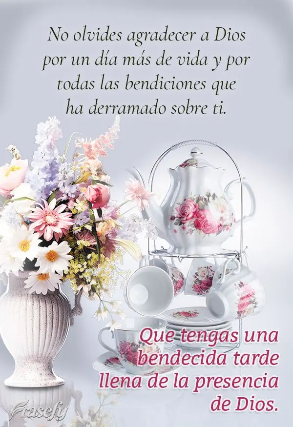 No olvides agradecer a Dios por un día más de vida y por todas las bendiciones que ha derramado sobre ti. Que tengas una bendecida tarde llena de la pr...