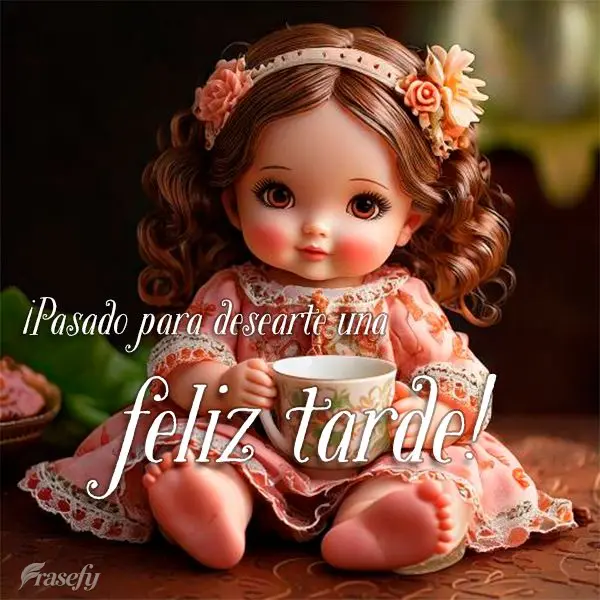 ¡Pasado para desearte una feliz tarde!