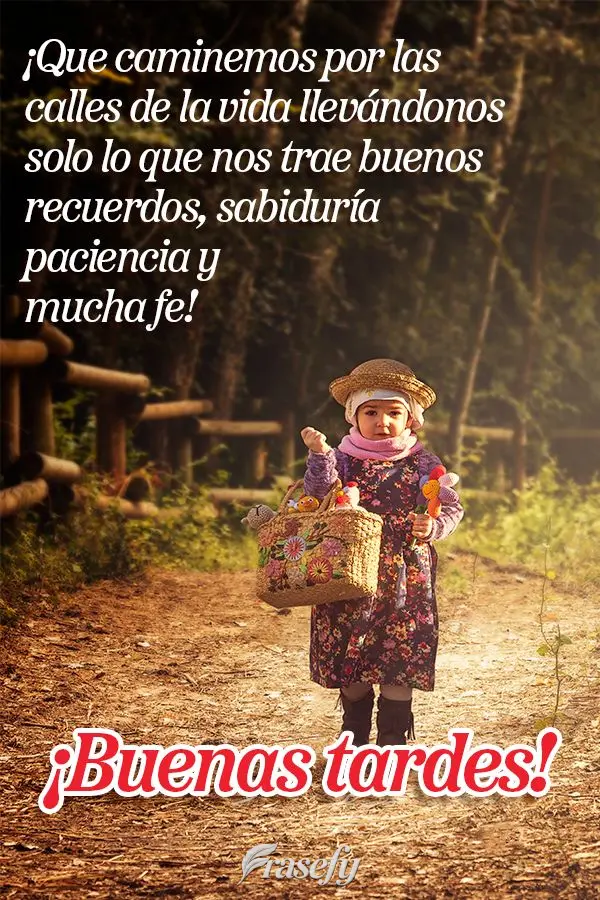 ¡Que caminemos por las calles de la vida llevándonos solo lo que nos trae buenos recuerdos, sabiduría, paciencia y mucha fe! ¡Buenas tardes!