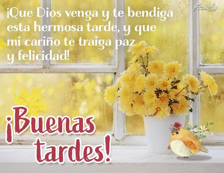 ¡Que Dios venga y te bendiga esta hermosa tarde, y que mi cariño te traiga paz y felicidad! ¡Buenas tardes!
