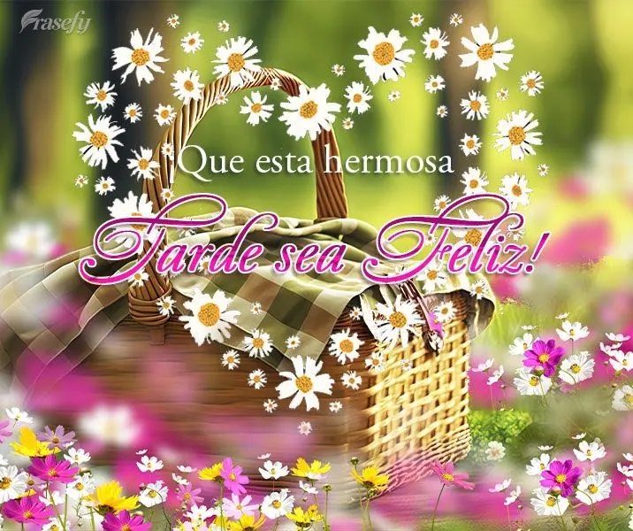 ¡Que esta hermosa tarde sea feliz!