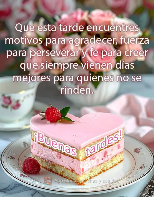 Que esta tarde encuentres motivos para agradecer, fuerza para perseverar y fe para creer que siempre vienen días mejores para quienes no se rinden. ¡Bu...