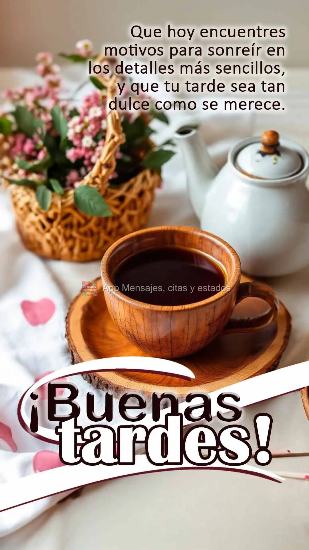 Que hoy encuentres motivos para sonreír en los detalles más sencillos, y que tu tarde sea tan dulce como se merece. ¡Buenas tardes!