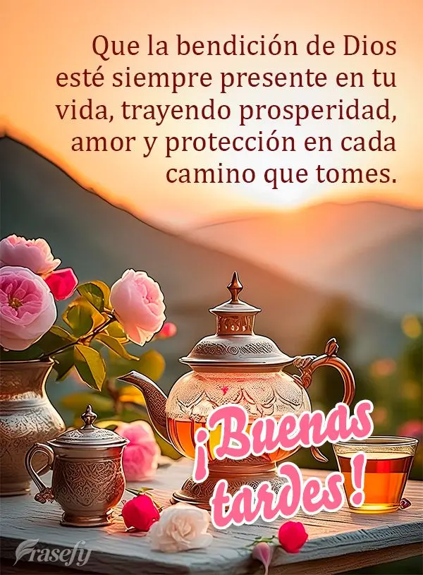 Que la bendición de Dios esté siempre presente en tu vida, trayendo prosperidad, amor y protección en cada camino que tomes. ¡Buenas tardes!
