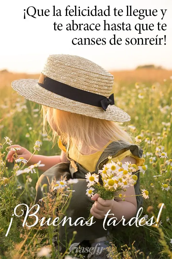 ¡Que la felicidad te llegue y te abrace hasta que te canses de sonreír! ¡Buenas tardes!
