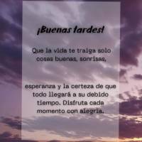¡Buenas tardes!
Que la vida te traiga solo cosas buenas, sonrisas, esperanza y la certeza de que todo llegará a su debido tiempo. Disfruta cada moment...
