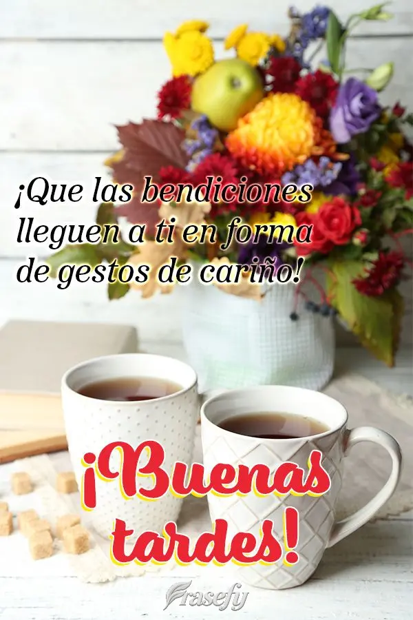 ¡Que las bendiciones lleguen a ti en forma de gestos de cariño! ¡Buenas tardes!