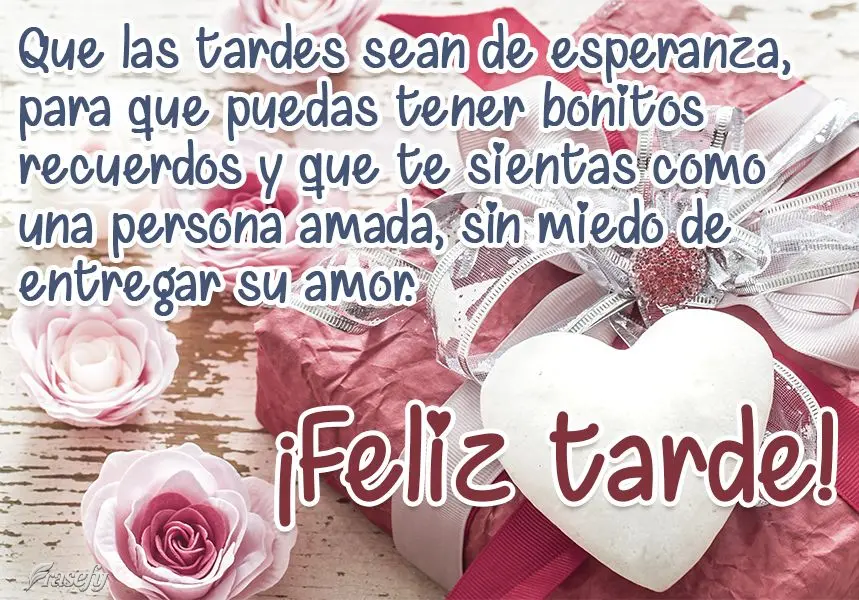 Que las tardes sean de esperanza, para que puedas tener bonitos recuerdos y que te sientas como una persona amada, sin miedo de entregar su amor. ¡Feliz...