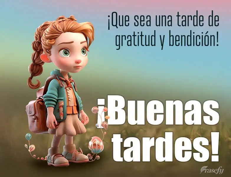¡Que sea una tarde de gratitud y bendición! ¡Buenas tardes!   