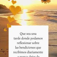 Que sea una tarde donde podamos reflexionar sobre las bendiciones que recibimos diariamente y nunca dejar de agradecer por ellas. ¡Buenas tardes!