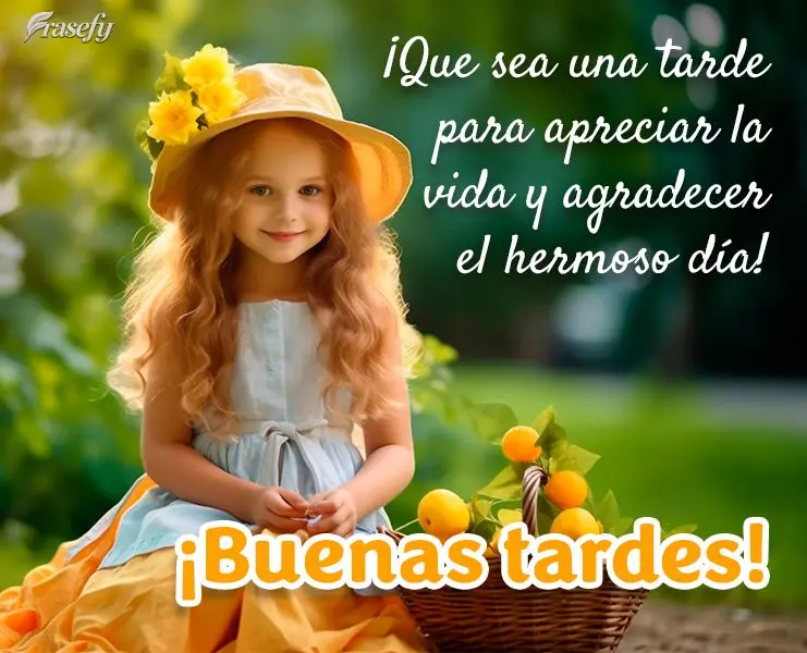 ¡Que sea una tarde para apreciar la vida y agradecer el hermoso día! ¡Buenas tardes!