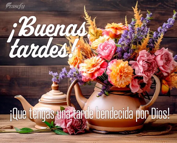 ¡Que tengas una tarde bendecida por Dios! ¡Buenas tardes!