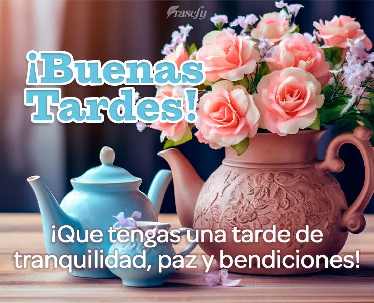 ¡Que tengas una tarde de tranquilidad, paz y bendiciones! ¡Buenas tardes!