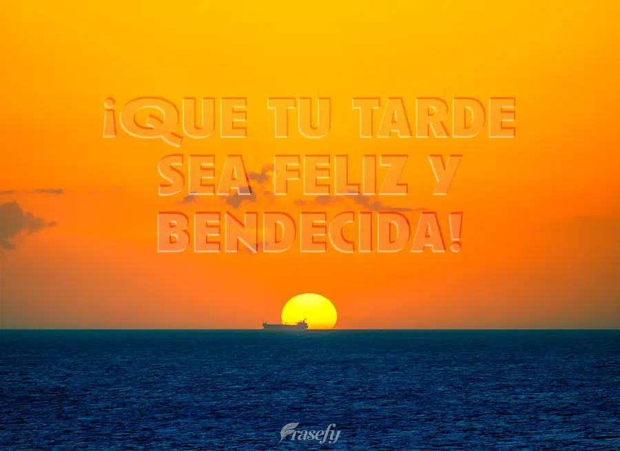 ¡Que tu tarde sea feliz y bendecida!