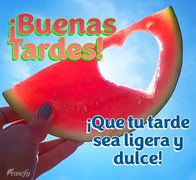 ¡Que tu tarde sea ligera y dulce! ¡Buenas tardes!