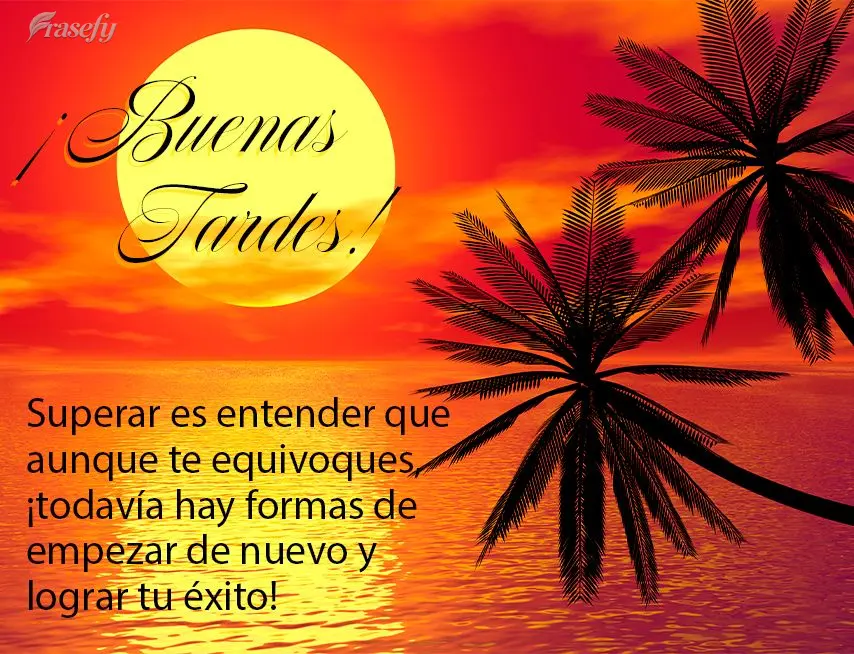 Superar es entender que aunque te equivoques, ¡todavía hay formas de empezar de nuevo y lograr tu éxito! ¡Buenas tardes!