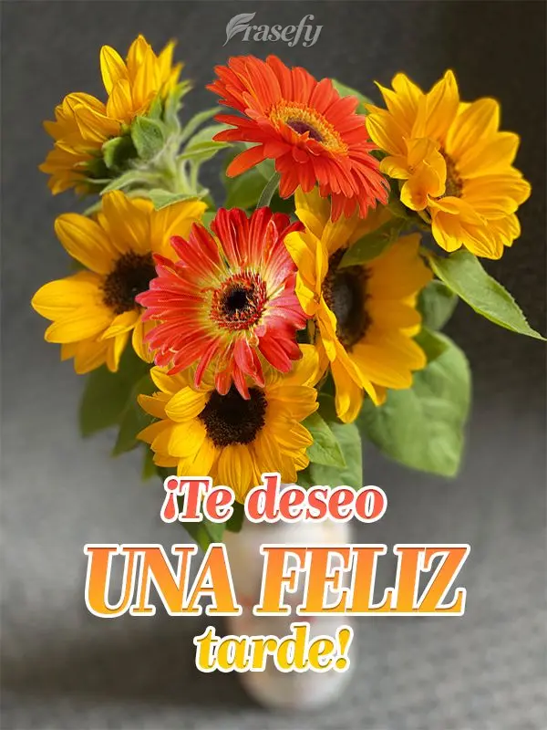 ¡Te deseo una feliz tarde!