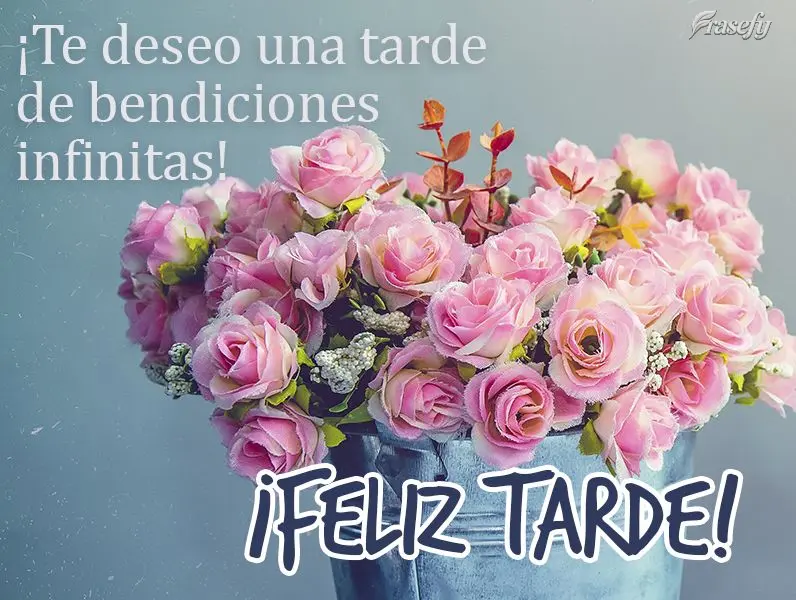 ¡Te deseo una tarde de bendiciones infinitas! ¡Feliz tarde!