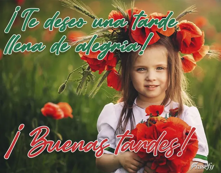 ¡Te deseo una tarde llena de alegría! ¡Buenas tardes!