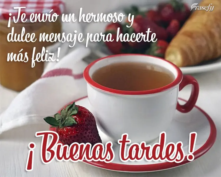 ¡Te envío un hermoso y dulce mensaje para hacerte más feliz! ¡Buenas tardes!
