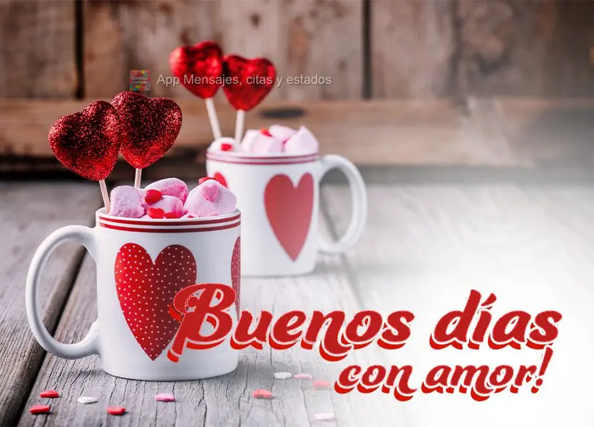 ¡Buenos días con amor!