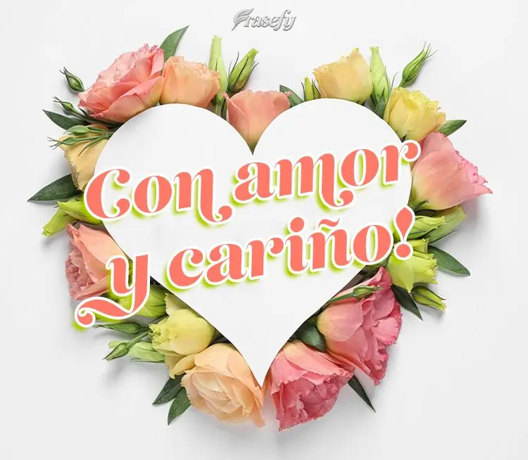 Com amor e com carinho!