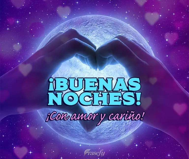 ¡Con amor y cariño! ¡Buenas noches!