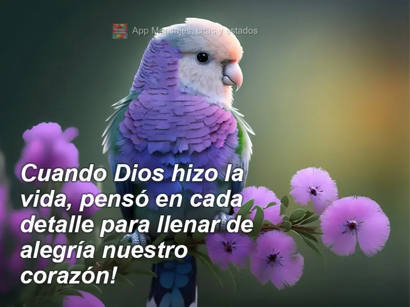 Cuando Dios hizo la vida, pensó en cada detalle para llenar de alegría nuestro corazón!