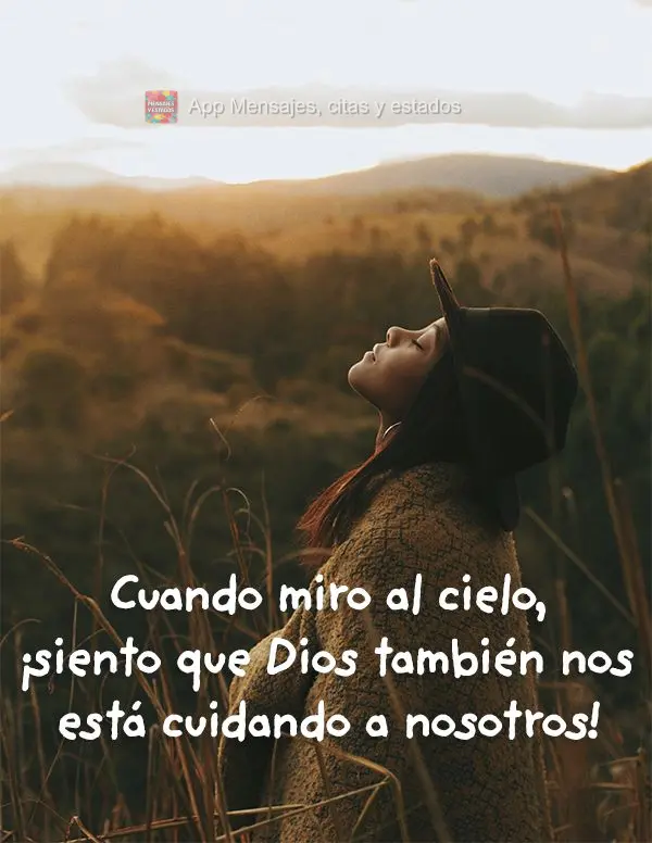 Cuando miro al cielo, ¡siento que Dios también nos está cuidando a nosotros!