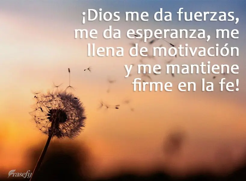 Deus me dá forças, me dá esperança, me enche de motivação e me mantém firme na fé!