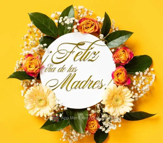 ¡Feliz dia de las madres!