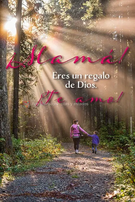 Eres un regalo de Dios. ¡Te amo! ¡Mamá!