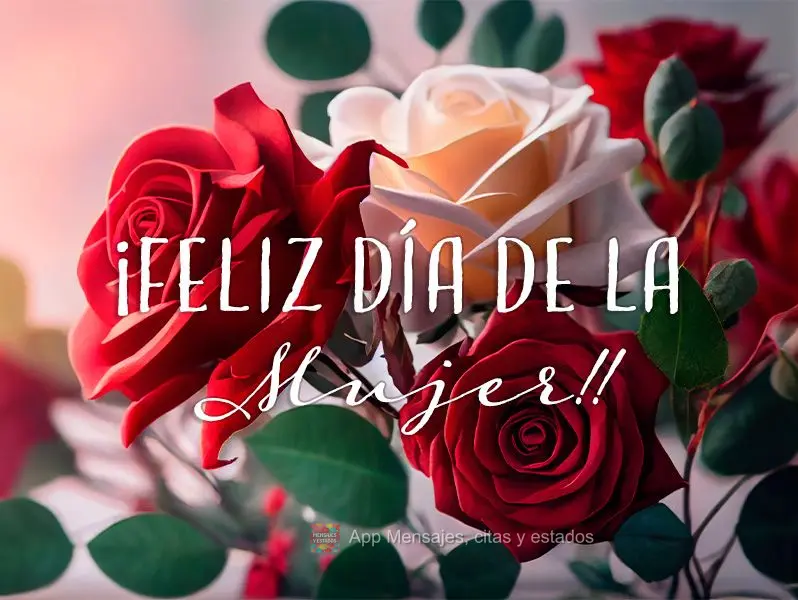 ¡Feliz día de la mujer!