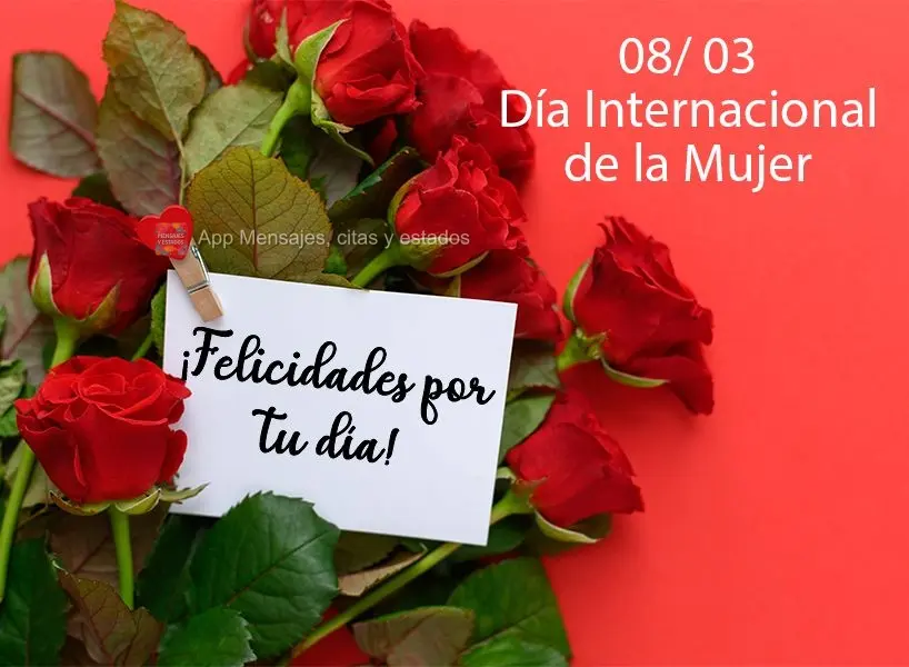 ¡Felicidades por tu día! Día Internacional de la Mujer