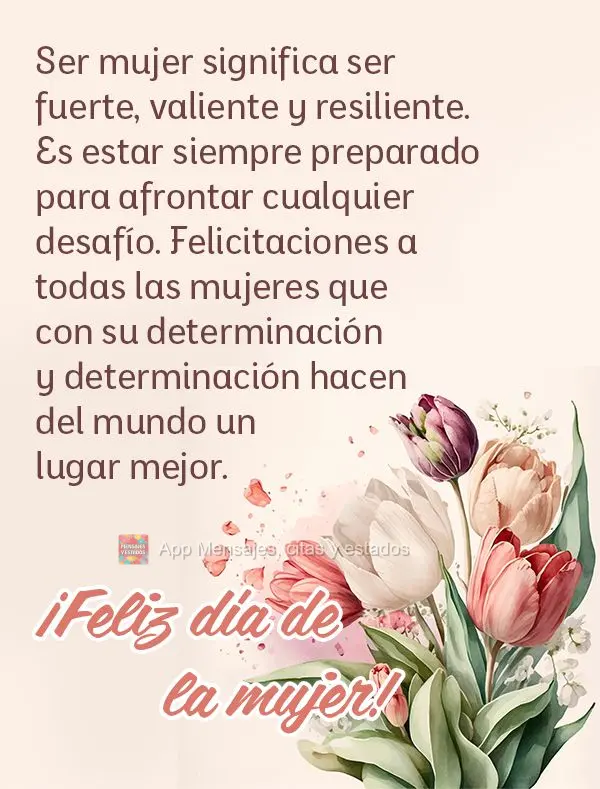 Ser mujer significa ser fuerte, valiente y resiliente. Es estar siempre preparado para afrontar cualquier desafío. Felicitaciones a todas las mujeres qu...