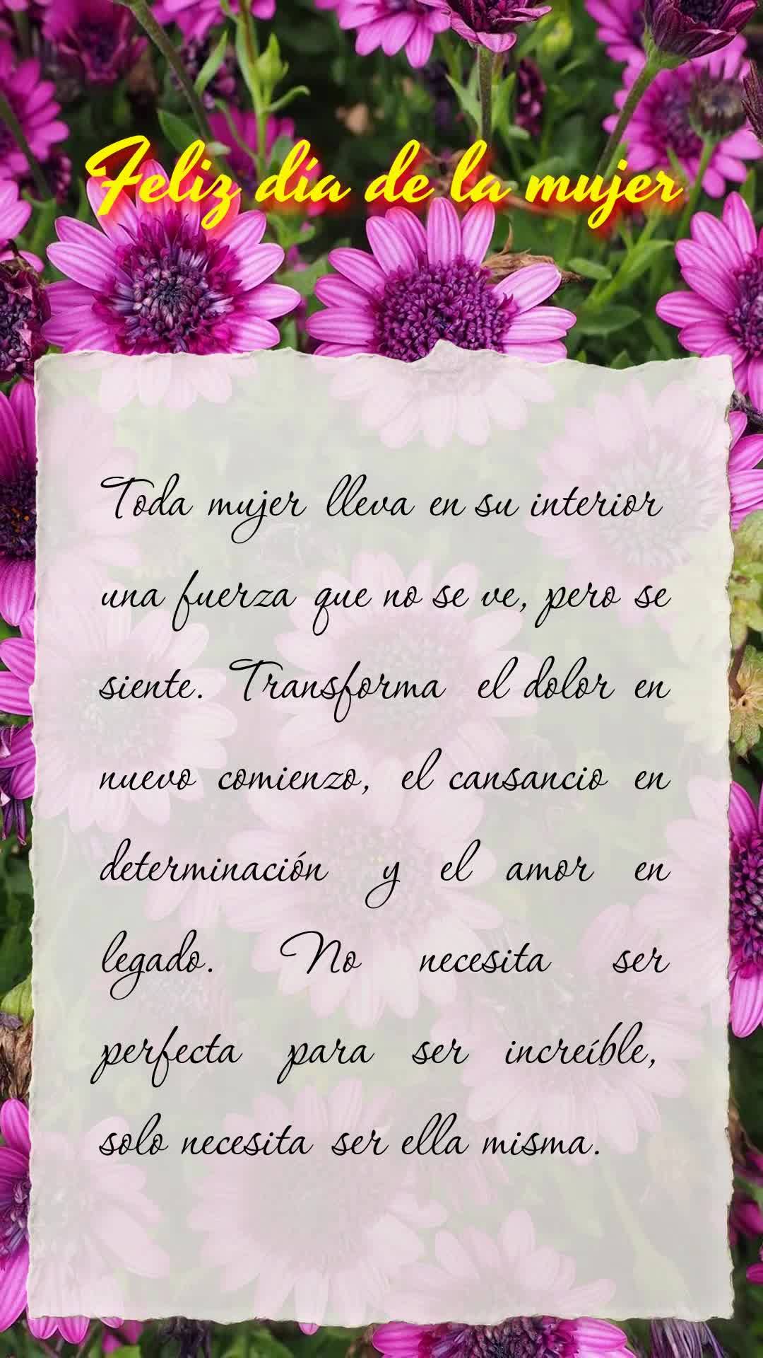 Toda mujer lleva en su interior una fuerza que no se ve, pero se siente. Transforma el dolor en nuevo comienzo, el cansancio en determinación y el amor ...