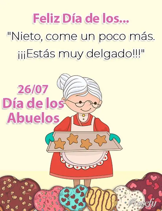 Feliz Día de los... "Nieto, come un poco más. ¡¡¡Estás muy delgado!!!" 26/07 Día de los Abuelos