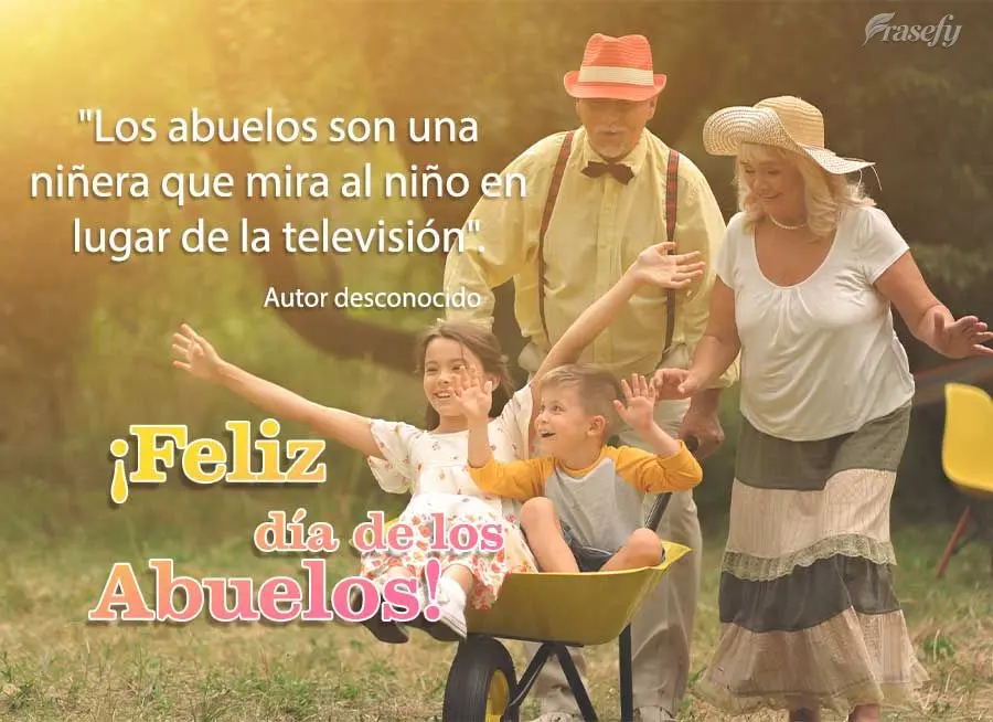 "Los abuelos son una niñera que mira al niño en lugar de la televisión". ¡Feliz día de los abuelos! Autor desconocido
