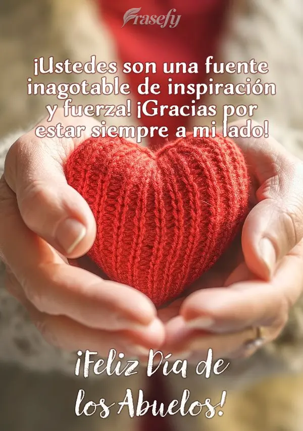 ¡Ustedes son una fuente inagotable de inspiración y fuerza! ¡Gracias por estar siempre a mi lado! ¡Feliz Día de los Abuelos! 